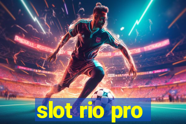 slot rio pro